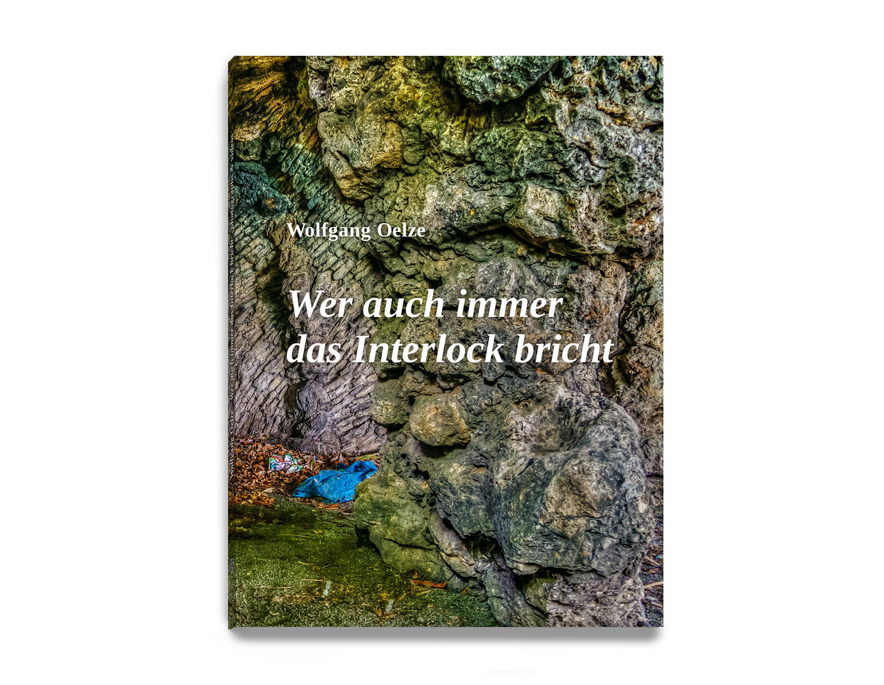 Wer auch immer das Interlock bricht; Artist book by Wolfgang Oelze